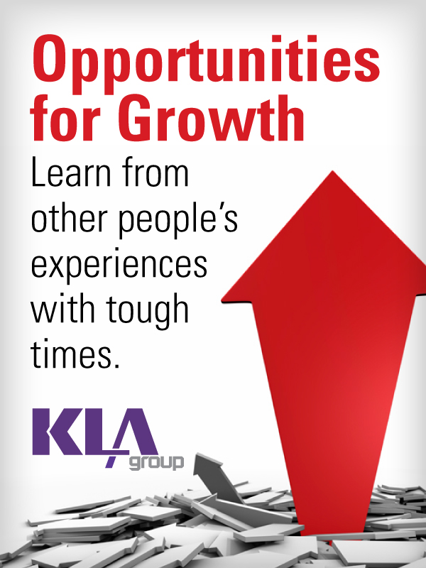 Opportunities for Growth. Learn from other peoples experiences with tough times.