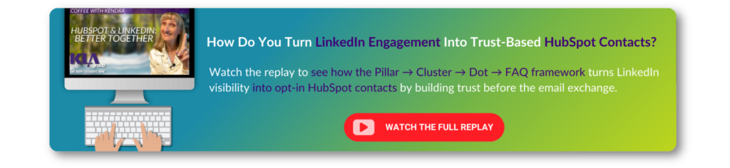 Graphic promoting a Coffee with Kendra replay about turning LinkedIn engagement into trust-based HubSpot contacts using a content framework.